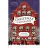 Christmas: A Biography