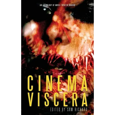 Cinema Viscera: An Anthology of Movie Theater Horror