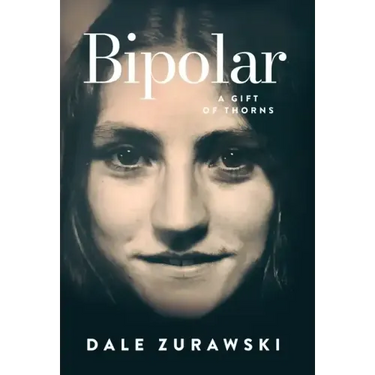 Bipolar, A Gift of Thorns