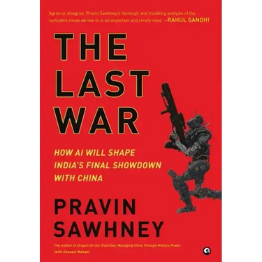 "THE LAST WAR How AI Will Shape India's Final Showdown With China"