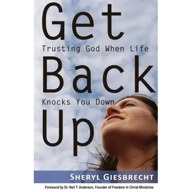 Get Back Up: Trusting God When Life Knocks You Down