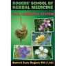 Rogers' School of Herbal Medicine Volume One: Digestive System