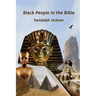 Black People in the Bible: Second Edition