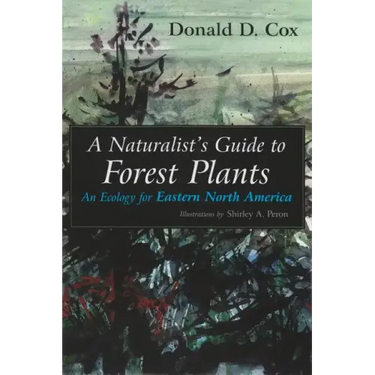 A Naturalist's Guide to Forest Plants: An Ecology for Eastern North America