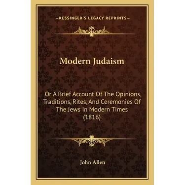 Modern Judaism: Or a Brief Account of the Opinions, Traditions, Rites, and Ceremonies of the Jews in Modern Times (1816)