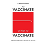 To Vaccinate or not to Vaccinate: A Review of Scientific Literature on Vaccines
