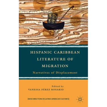 Hispanic Caribbean Literature of Migration: Narratives of Displacement
