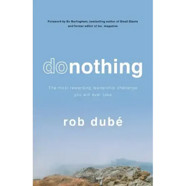 Donothing: The Most Rewarding Leadership Challenge You'll Ever Take
