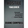 Hostile Takeover: A Systematic and Psychological Manifestation of a Cultural Reality