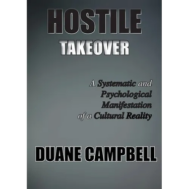 Hostile Takeover: A Systematic and Psychological Manifestation of a Cultural Reality