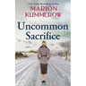 Uncommon Sacrifice: An epic, heartbreaking and gripping World War 2 novel