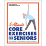 5-Minute Core Exercises for Seniors: Daily Routines to Build Balance and Boost Confidence