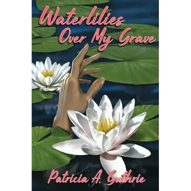 Waterlilies Over My Grave
