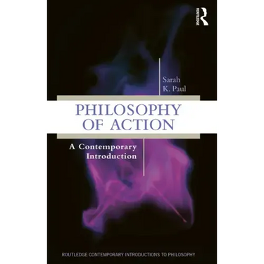 Philosophy of Action: A Contemporary Introduction
