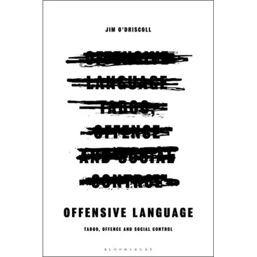 Offensive Language: Taboo, Offence and Social Control