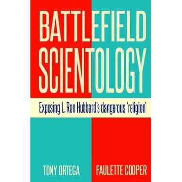 Battlefield Scientology: Exposing L Ron Hubbard's Dangerous "Religion"