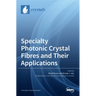 Specialty Photonic Crystal Fibres and Their Applications