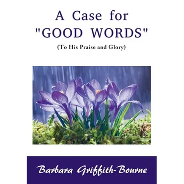 A Case for Good Words: To His Praise and Glory