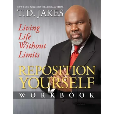 Reposition Yourself: Living Life Without Limits (Workbook)