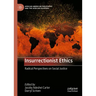 Insurrectionist Ethics: Radical Perspectives on Social Justice