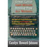 Great Little Last-Minute Editing Tips for Writers: The Ultimate Frugal Reference Guide for Avoiding Word Trippers and Crafting Gatekeeper-Perfect Copy
