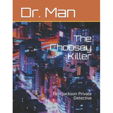 The Choosey Killer: Pete Jackson Private Detective