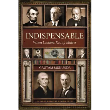 Indispensable: When Leaders Really Matter