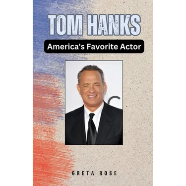 Tom Hanks: America's Favorite Actor
