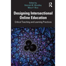 Designing Intersectional Online Education: Critical Teaching and Learning Practices