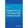 Stepped Care 2.0: A Paradigm Shift in Mental Health
