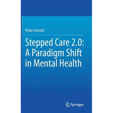 Stepped Care 2.0: A Paradigm Shift in Mental Health