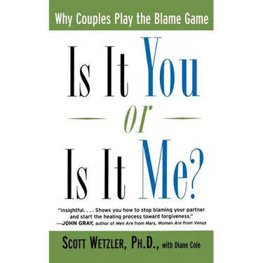 Is It You or is It Me?: Why Couples Play the Blame Game