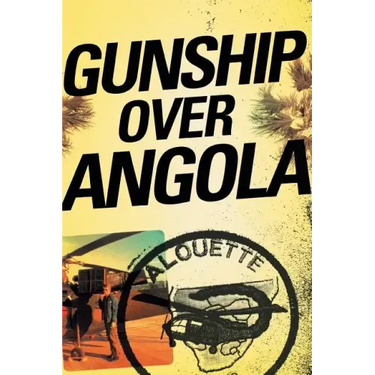 Gunship Over Angola: The Story of a Maverick Pilot