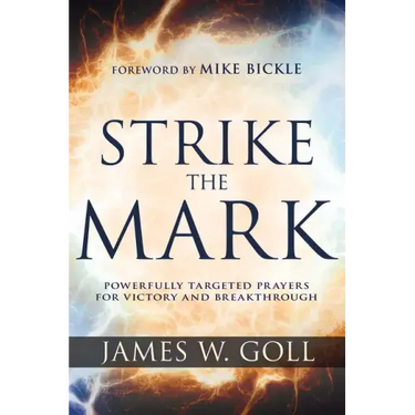 Strike the Mark: Powerfully Targeted Prayers for Victory and Breakthrough