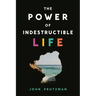 The Power of Indestructible Life