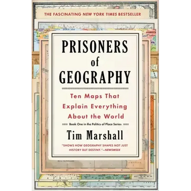 Prisoners of Geography: Ten Maps That Explain Everything about the World