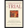 Christianity on Trial: Arguments Against Anti-Religious Bigotry