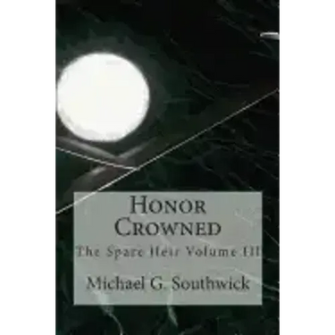 Honor Crowned: The Spare Heir Volume III