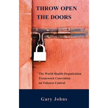 Throw Open the Doors: The World Health Organization Framework Convention on Tobacco Control