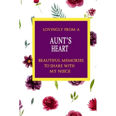 Lovingly From A Aunt's Heart; Beautiful Memories To Share With My Neice