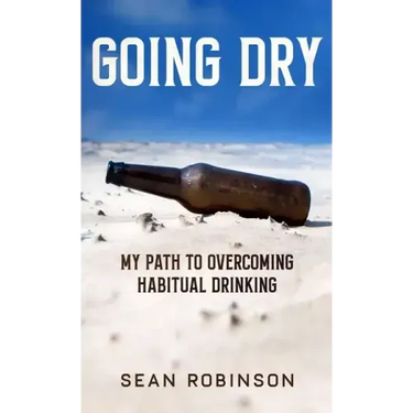 Going Dry: My Path to Overcoming Habitual Drinking