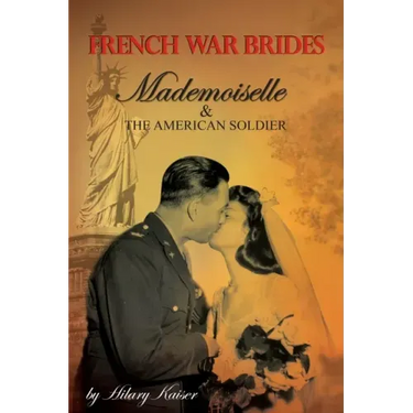 French War Brides: Mademoiselle & The American Soldier