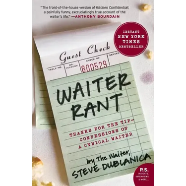 Waiter Rant: Thanks for the Tip--Confessions of a Cynical Waiter