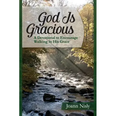 God Is Gracious: A Devotional To Encourage Walking In His Grace