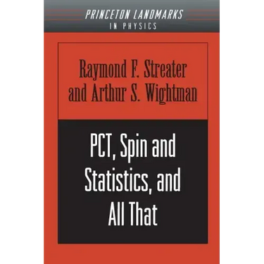 Pct, Spin and Statistics, and All That