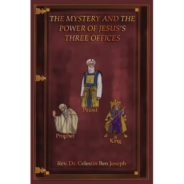 The Mystery and the Power of Jesus's Three Offices