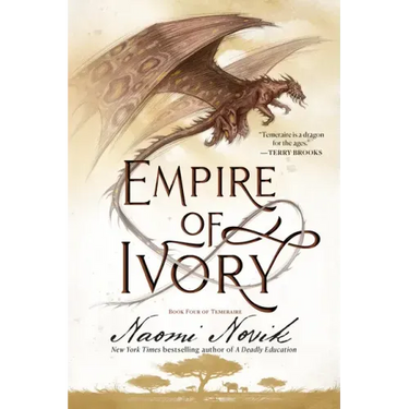 Empire of Ivory: Book Four of Temeraire