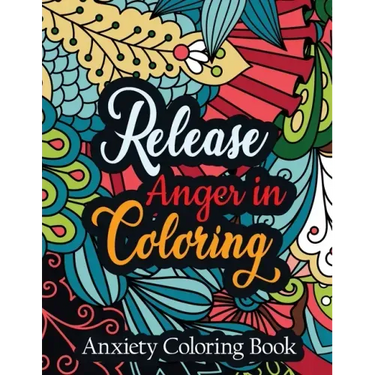 Release Anger in Coloring Anxiety Coloring Book: A Scripture Coloring Book for Adults & Teens, Relaxing & Creative Art Activities on High-Quality Extr