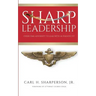 Sharp Leadership: Overcome Adversity to Lead with Authenticity
