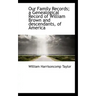 Our Family Records; A Genealogical Record of William Brown and Descendants, of America